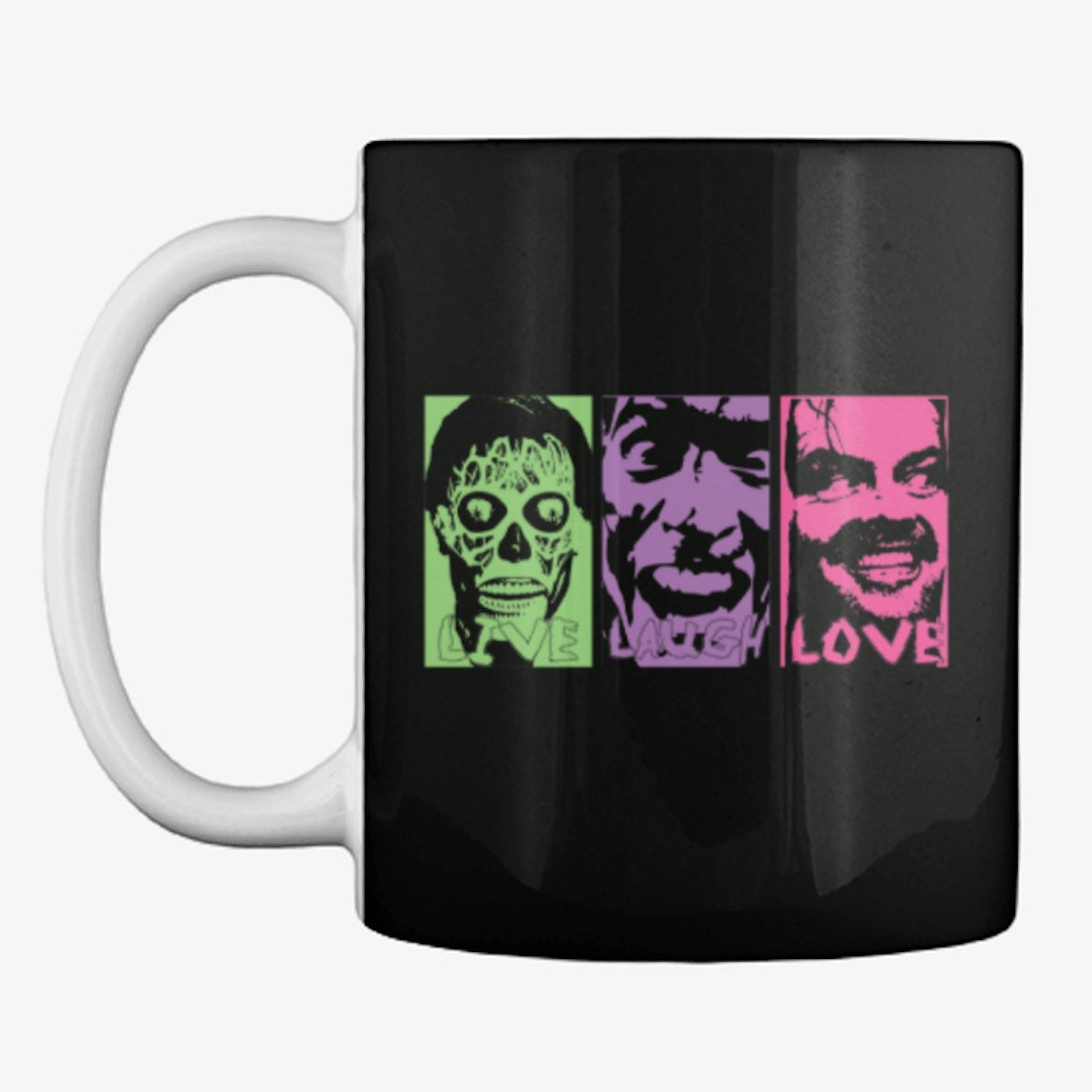 They Live , You Laugh, We Love